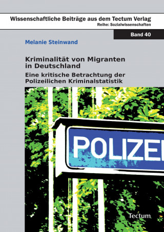 Kniha Kriminalität von Migranten in Deutschland Melanie Steinwand