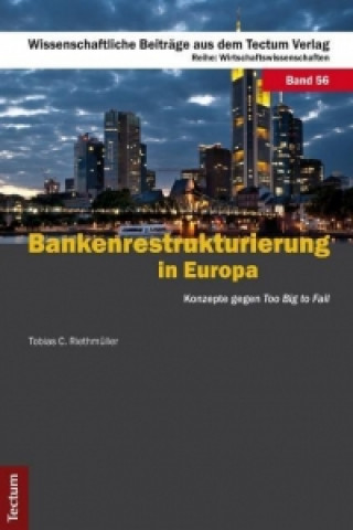 Kniha Bankenrestrukturierung in Europa Tobias C. Riethmüller