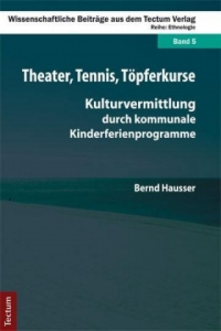 Könyv Theater, Tennis, Töpferkurse Bernd Hausser