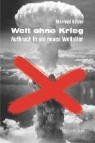 Kniha Welt ohne Krieg Manfred Köhler