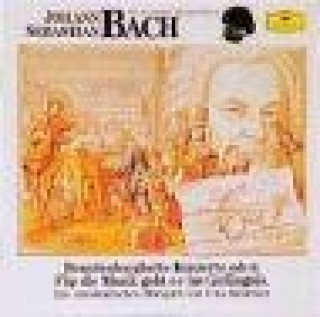 Audio Johann Sebastian Bach. Brandenburgische Konzerte. CD Johann Sebastian Bach