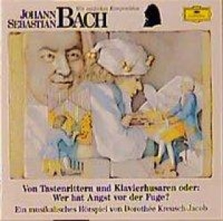 Hanganyagok Johann Sebastian Bach. Von Tastenrittern und Klavierhusaren. CD Johann Sebastian Bach