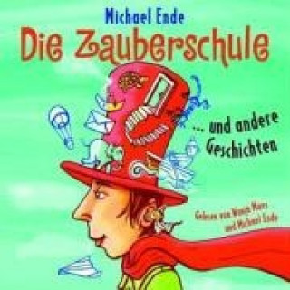 Audio Die Zauberschule und andere Geschichten Michael Ende