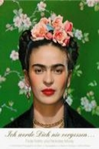 Kniha Ich werde Dich nie vergessen ... Frida Kahlo