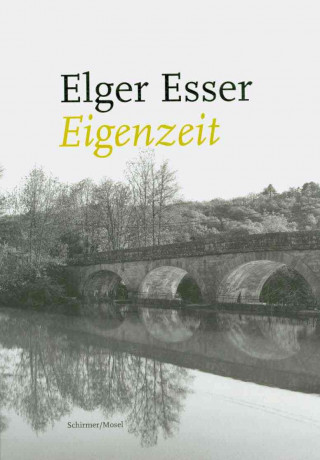 Könyv Elger Esser - Eigenzeit Elger Esser