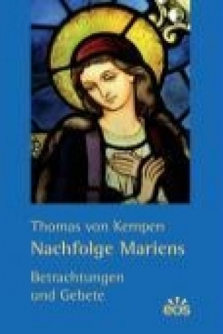 Kniha Nachfolge Mariens Thomas von Kempen