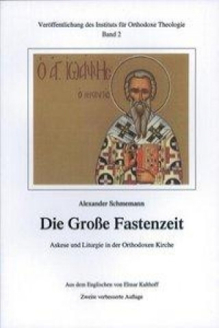 Kniha Die Große Fastenzeit. Askese und Liturgie in der Orthodoxen Kirche Alexander Schmemann