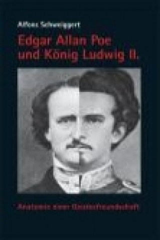 Carte Edgar Allan Poe und König Ludwig II. Alfons Schweiggert