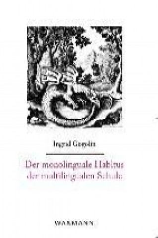 Carte Der monolinguale Habitus der multilingualen Schule Ingrid Gogolin