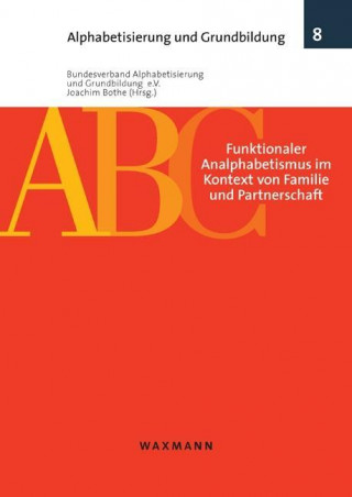 Buch Funktionaler Analphabetismus im Kontext von Familie und Partnerschaft Bundesverband Alphabetisierung und Grundbildung e. V.