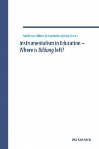 Kniha Instrumentalism in Education - Where is Bildung left? Stefanie Hillen