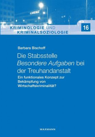 Kniha Stabsstelle Besondere Aufgaben bei der Treuhandanstalt Barbara Bischoff