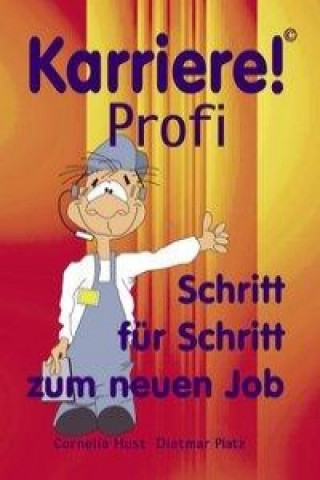 Βιβλίο Karriere! Profi Schritt für Schritt zum neuen Job Dietmar Platz