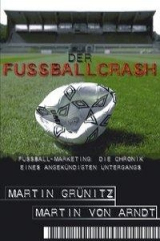 Knjiga Der Fussballcrash Martin Grünitz