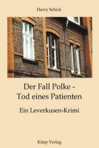 Carte Der Fall Polke - Tod eines Patienten Harry Schick