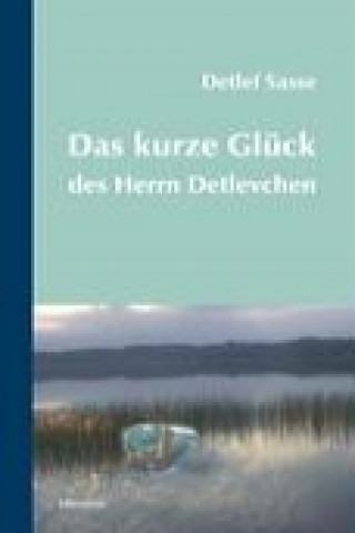 Kniha Das kurze Glück des Herrn Detlevchen Detlef Sasse