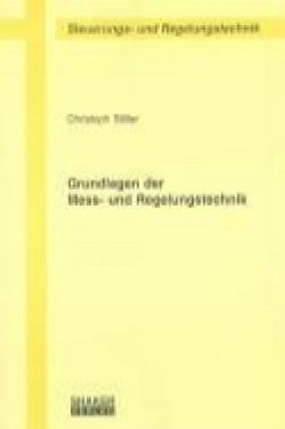 Książka Grundlagen der Mess- und Regelungstechnik Christoph Stiller