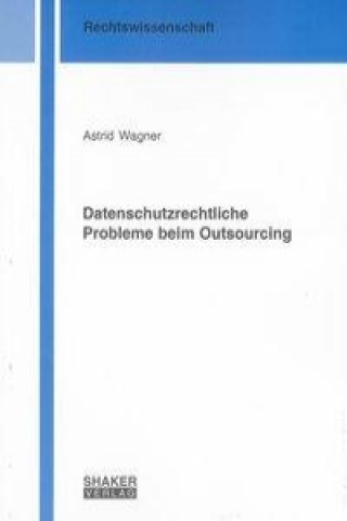 Carte Datenschutzrechtliche Probleme beim Outsourcing Astrid Wagner