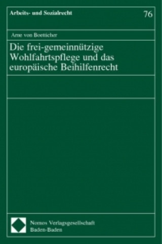 Carte Die frei-gemeinnützige Wohlfahrtspflege und das europäische Beihilfenrecht. Dissertation Arne von Boetticher