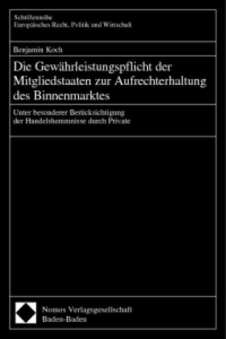 Carte Die Gewähleistungspflicht der Mitgliedstaaten zur Aufrechterhaltung des Binnenmarktes Benjamin Koch