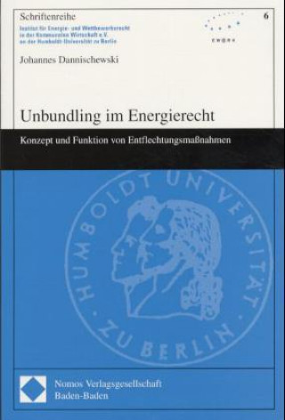 Kniha Unbundling im Energierecht. Dissertation Johannes Dannischewski