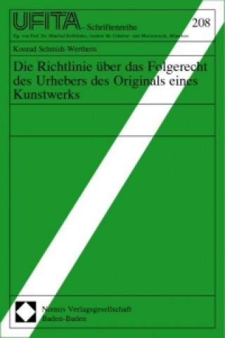 Kniha Die Richtlinie über das Folgerecht des Urhebers des Originals eines Kunstwerks Konrad Schmidt-Werthern