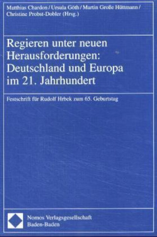 Kniha Regieren unter neuen Herausforderungen: Deutschland und Europa im 21. Jahrhundert Matthias Chardon