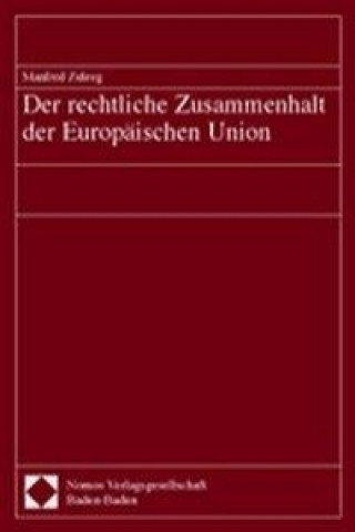 Książka Der rechtliche Zusammenhalt der Europäischen Union Manfred Zuleeg