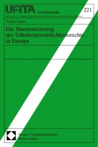 Książka Die Harmonisierung des Urheberpersönlichkeitsrechts in Europa Torben Asmus