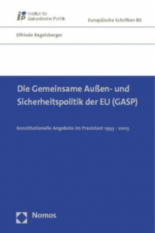 Книга Die Gemeinsame Außen- und Sicherheitspolitik der EU (GASP) Elfriede Regelsberger