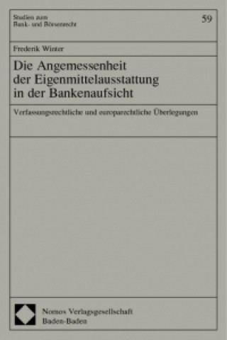 Knjiga Die Angemessenheit in der Eigenmittelausstattung in der Bankenaufsicht Frederik Winter