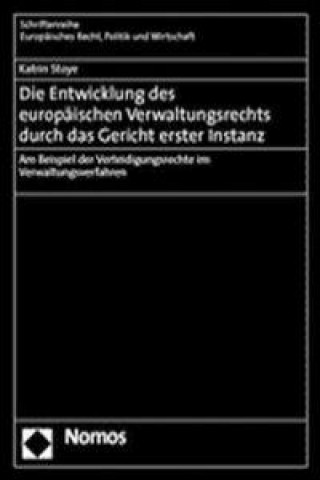 Carte Die Entwicklung des europäischen Verwaltungsrechts durch das Gericht erster Instanz Katrin Stoye