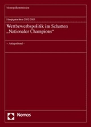 Carte Hauptgutachten 2002/2003. Wettbewerbspolitik im Schatten 'Nationaler Champions'. Anlagenband 
