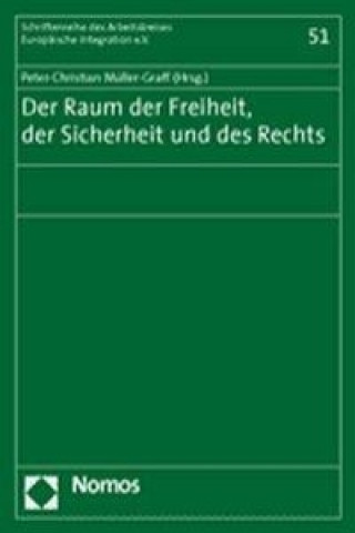 Kniha Der Raum der Freiheit, der Sicherheit und des Rechts Peter-Christian Müller-Graff