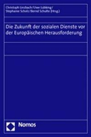 Carte Die Zukunft der sozialen Dienste vor der Europäischen Herausforderung Christoph Linzbach