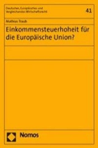 Könyv Einkommensteuerhoheit für die Europäische Union? Mathias Traub