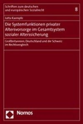 Könyv Die Systemfunktionen privater Altersvorsorge im Gesamtsystem sozialer Alterssicherung Jutta Kaempfe