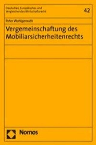 Kniha Vergemeinschaftung des Mobiliarsicherheitenrechts Peter Wohlgemuth