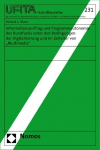 Книга Informationsauftrag und Programmautonomie des Rundfunks unter den Bedingungen der Digitalisierung und im Zeitalter von -Multimedia- Roland L. Klaes