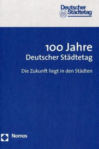 Kniha 100 Jahre Deutscher Städtetag 