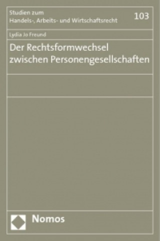 Buch Der Rechtsformwechsel zwischen Personengesellschaften Ri L. J. Freund