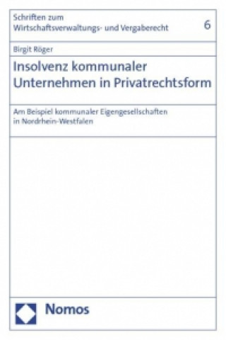 Carte Insolvenz kommunaler Unternehmen in Privatrechtsform Birgit Röger