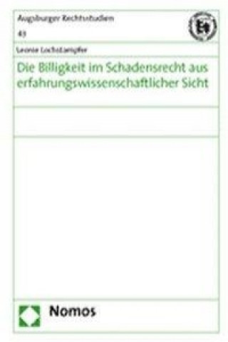 Kniha Die Billigkeit im Schadensrecht aus erfahrungswissenschaftlicher Sicht Leonie Lochstampfer