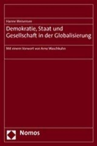 Könyv Demokratie, Staat und Gesellschaft in der Globalisierung Hanne Weisensee