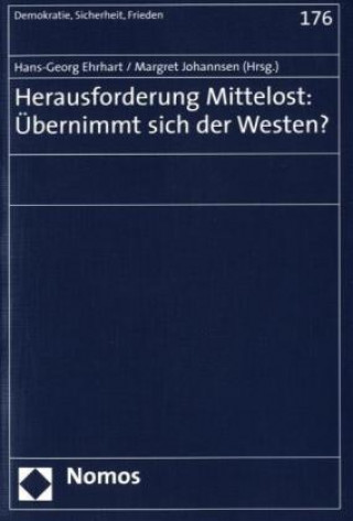 Könyv Herausforderung Mittelost: Übernimmt sich der Westen? Hans-Georg Ehrhart