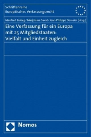 Carte Eine Verfassung für ein Europa mit 25 Mitgliedstaaten: Vielfalt und Einheit zugleich Manfred Zuleeg