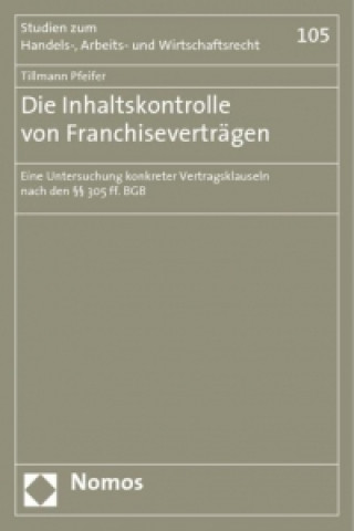 Kniha Die Inhaltskontrolle von Franchiseverträgen Tillmann Pfeifer