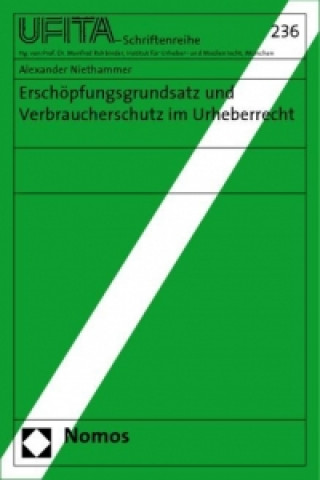 Carte Erschöpfungsgrundsatz und Verbraucherschutz im Urheberrecht Alexander Niethammer