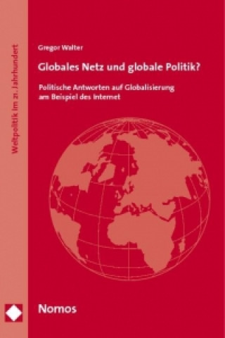 Carte Globales Netz und globale Politik? Gregor Walter