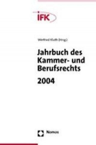 Könyv Jahrbuch des Kammer- und Berufsrechts 2004 Winfried Kluth